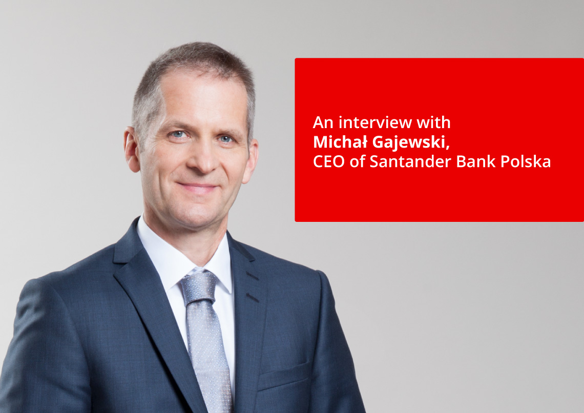 An interview with Michał Gajewski, CEO of Santander Bank Polska